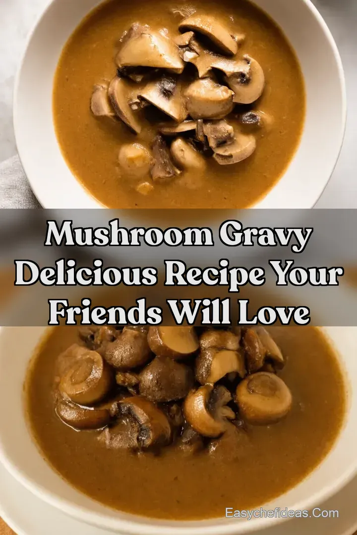 Mushroom Gravy Delicious Recipe Your Friends Will Love