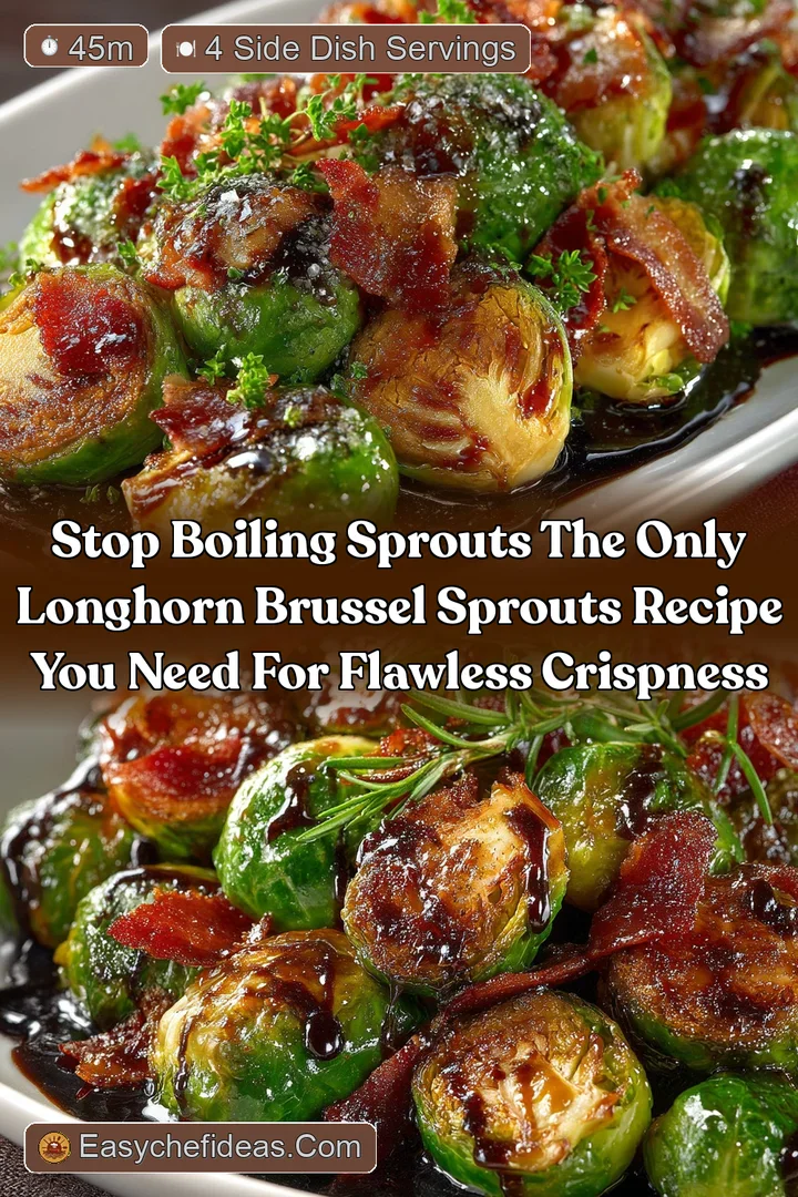 Stop Boiling Sprouts The Only Longhorn Brussel Sprouts Recipe You Need for Flawless Crispness